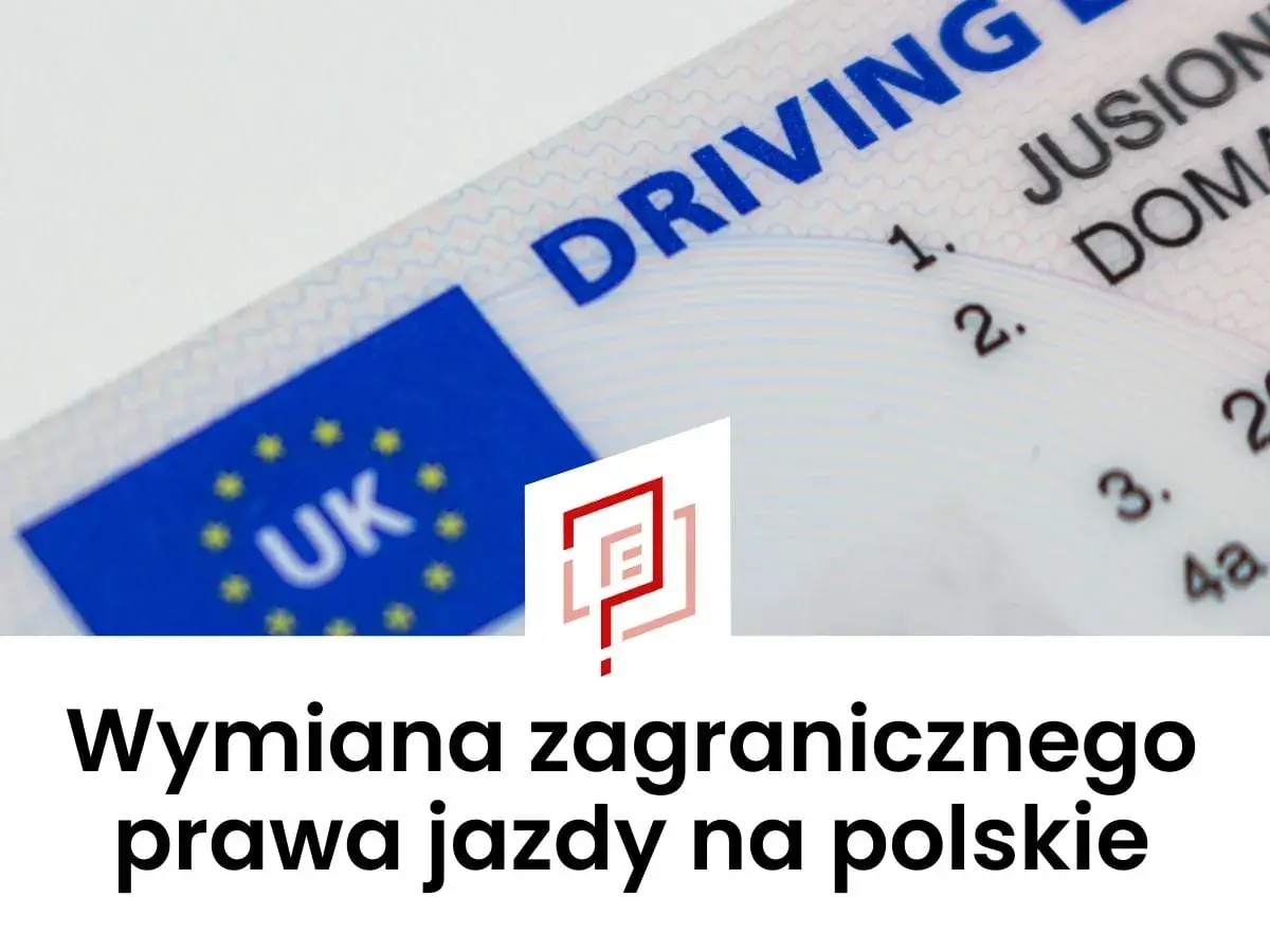 Dowiedz się, jak wymienić zagraniczne prawo jazdy na polskie. Na zdjęciu brytyjskie prawo jazdy i tekst informacyjny.