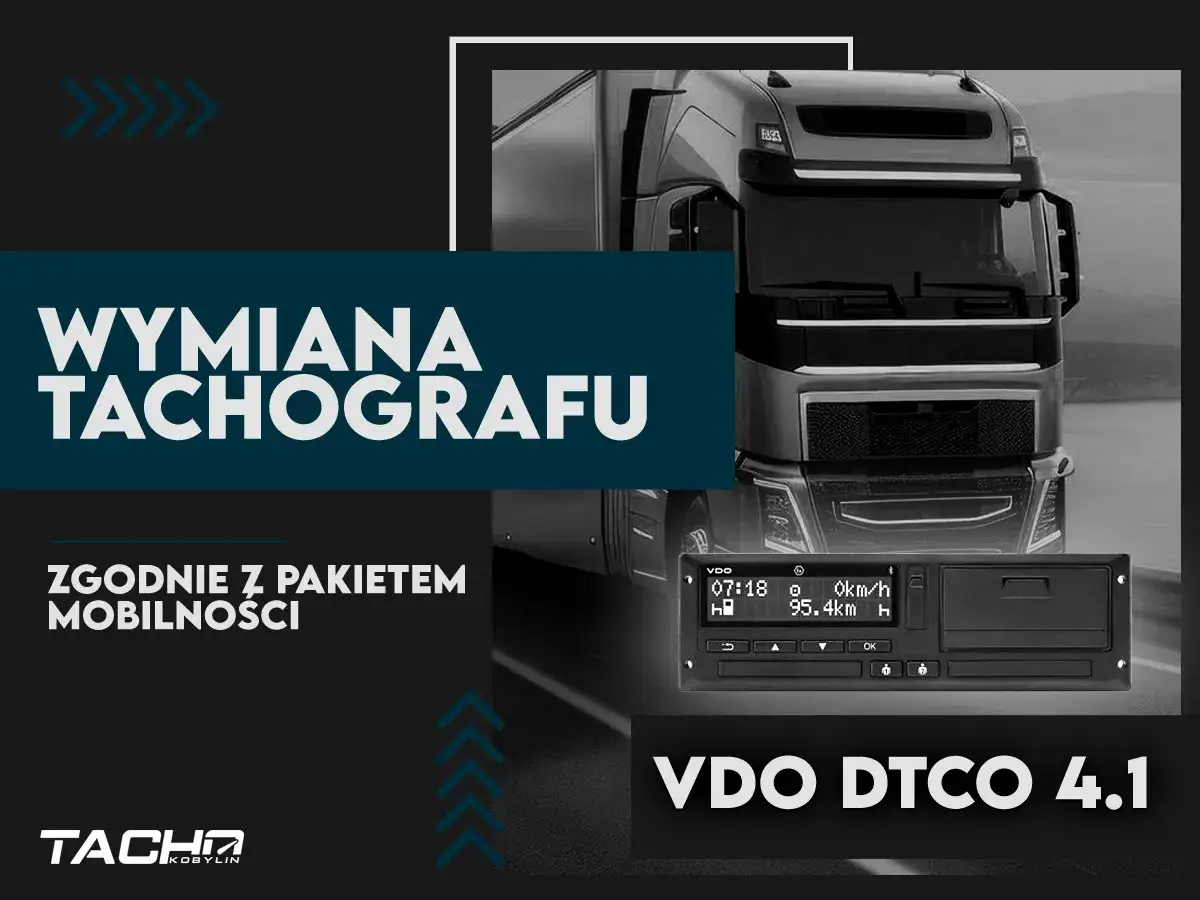 Wymiana tachografu VDO DTCO 4.1 zgodnie z pakietem mobilności. Profesjonalny serwis dla kierowc&oacute;w.